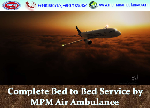 Emergency Life-saving Support by MPM Air Ambulance Service at Genuine Rate